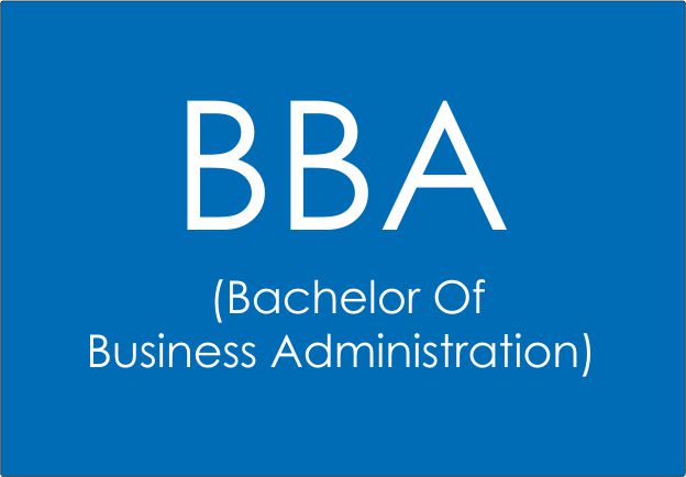 BACHELOR OF BUSINESS ADMINISTRATOR- (BBA)