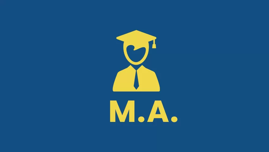 MASTER OF ARTS - (MA)