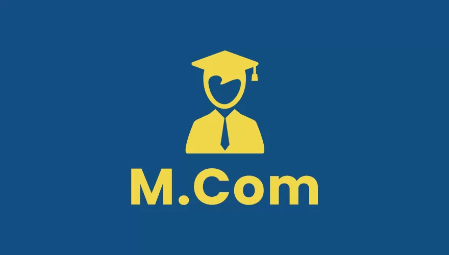 MASTER OF COMMERCE - (M.Com.)